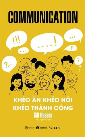 Communication - Khéo Ăn, Khéo Nói, Khéo Thành Công
