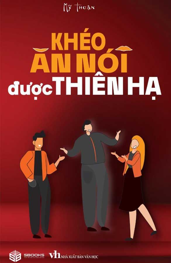 Khéo Ăn Nói Được Thiên Hạ