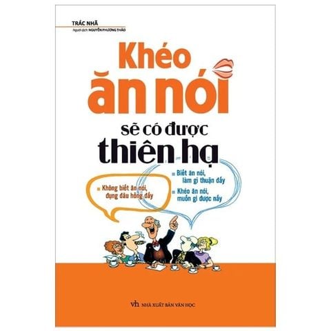 Khéo Ăn Nói Sẽ Có Được Thiên Hạ