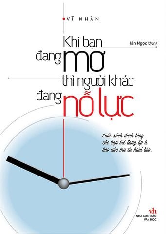 Khi Bạn Đang Mơ Thì Người Khác Đang Nỗ Lực (Tái bản năm 2022)