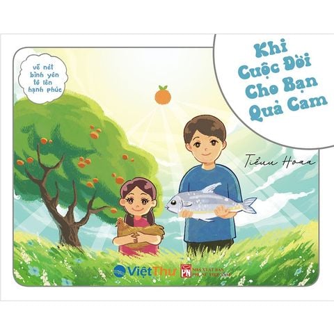 Vẽ Nét Bình Yên Tô Lên Hạnh Phúc - Khi Cuộc Đời Cho Bạn Quả Cam