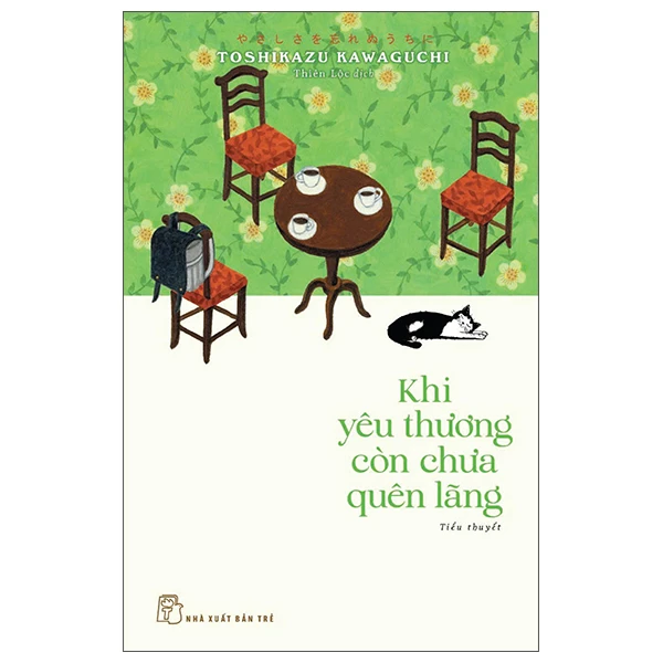 Khi Yêu Thương Còn Chưa Quên Lãng (Nxb Trẻ)