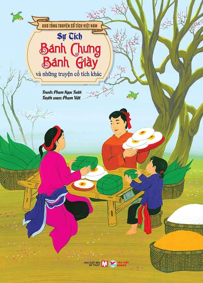 Kho Tàng Truyện Cổ Tích Việt Nam - Sự Tích Bánh Chưng, Bánh Giầy Và Những Truyện Cổ Tích Khác