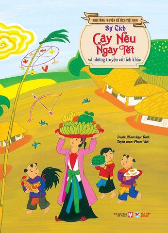 Kho Tàng Truyện Cổ Tích Việt Nam - Sự Tích Cây Nêu Ngày Tết Và Những Truyện Cổ Tích Khác