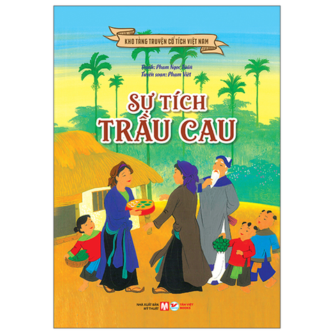 Kho Tàng Truyện Cổ Tích Việt Nam - Sự Tích Trầu Cau