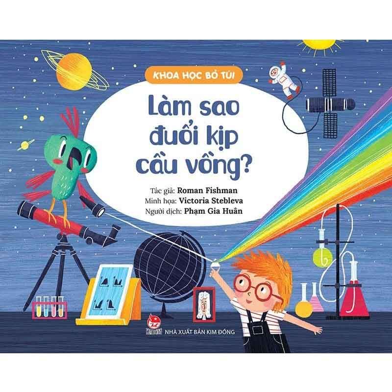 Khoa Học Bỏ Túi - Làm Sao Đuổi Kịp Cầu Vồng?