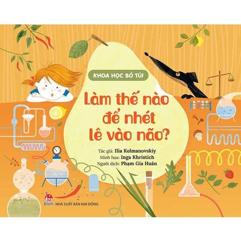 Khoa Học Bỏ Túi - Làm Thế Nào Để Nhét Lê Vào Não?