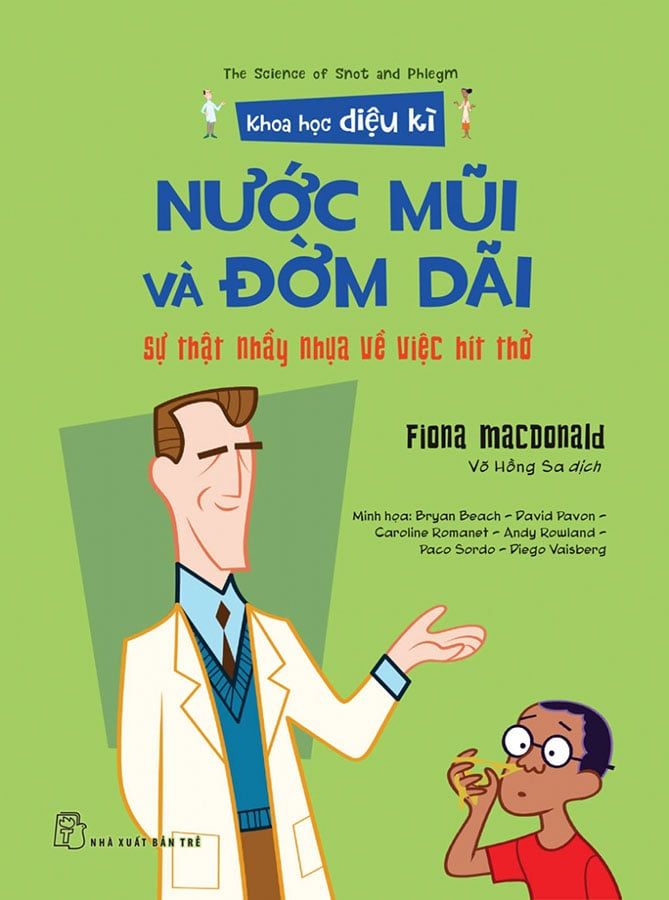 Khoa Học Diệu Kì - Nước Mũi Và Đờm Dãi: Sự Thật Nhầy Nhụa Về Việc Hít Thở