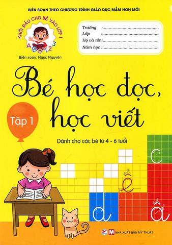 Khởi Đầu Cho Bé Vào Lớp 1 - Bé Học Đọc, Học Viết - Tập 1