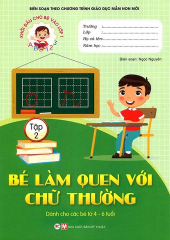 Khởi Đầu Cho Bé Vào Lớp 1 - Bé Làm Quen Với Chữ Thường - Tập 2