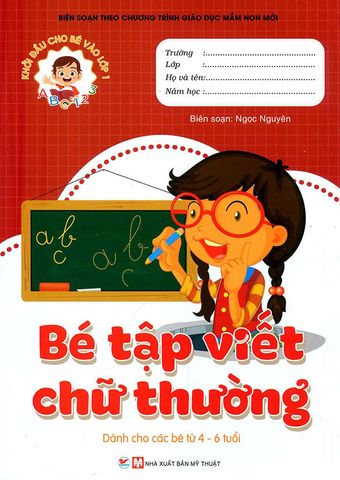 Khởi Đầu Cho Bé Vào Lớp 1 - Bé Tập Viết Chữ Thường