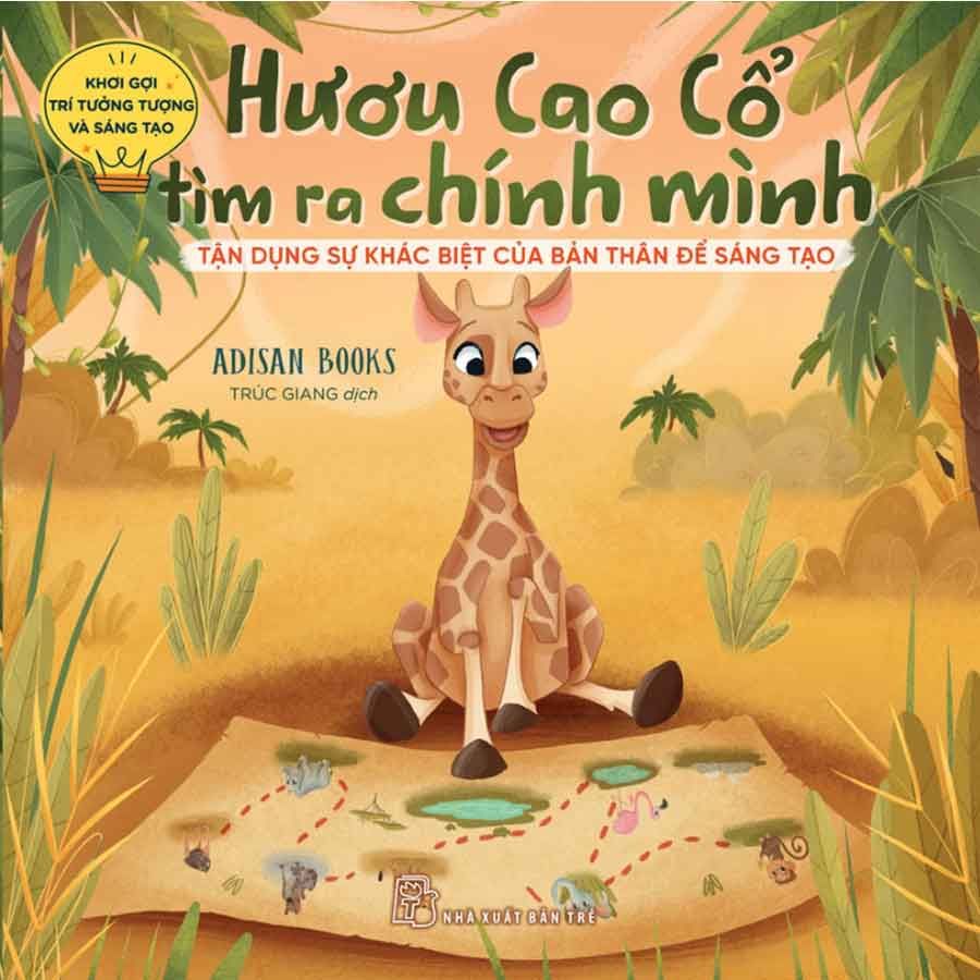 Khơi Gợi Trí Tưởng Tượng Và Sáng Tạo - Hươu Cao Cổ Tìm Ra Chính Mình