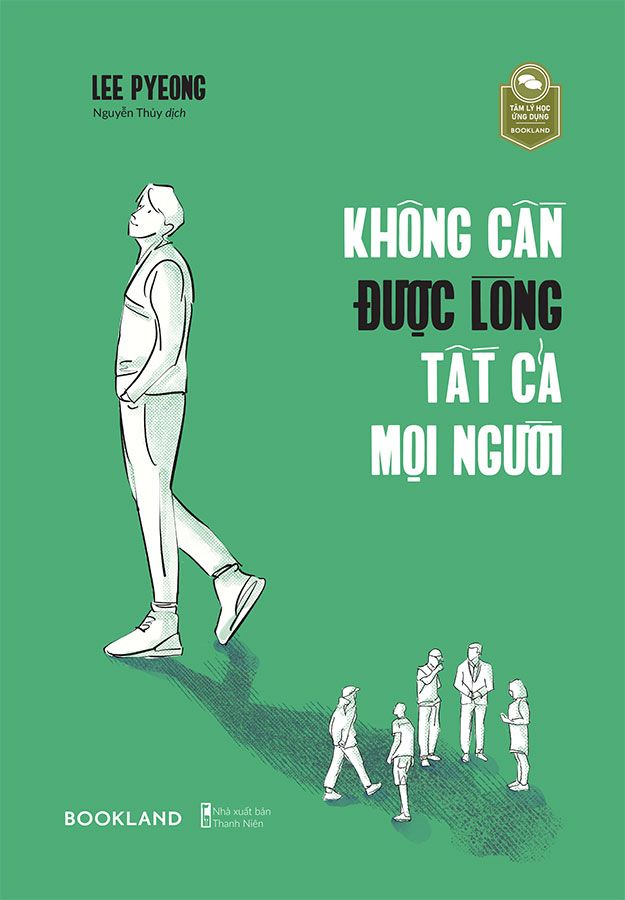 Không Cần Được Lòng Tất Cả Mọi Người