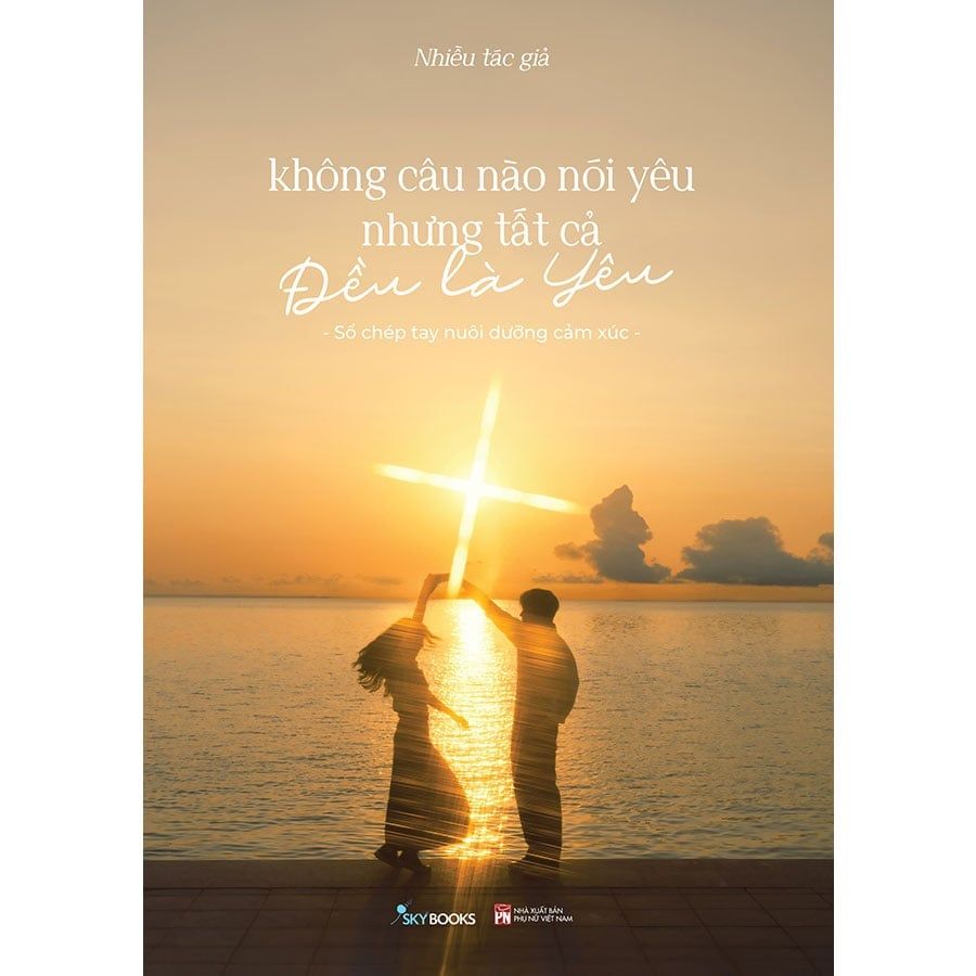 Không Câu Nào Nói Yêu, Nhưng Tất Cả Đều Là Yêu (Sổ tay)