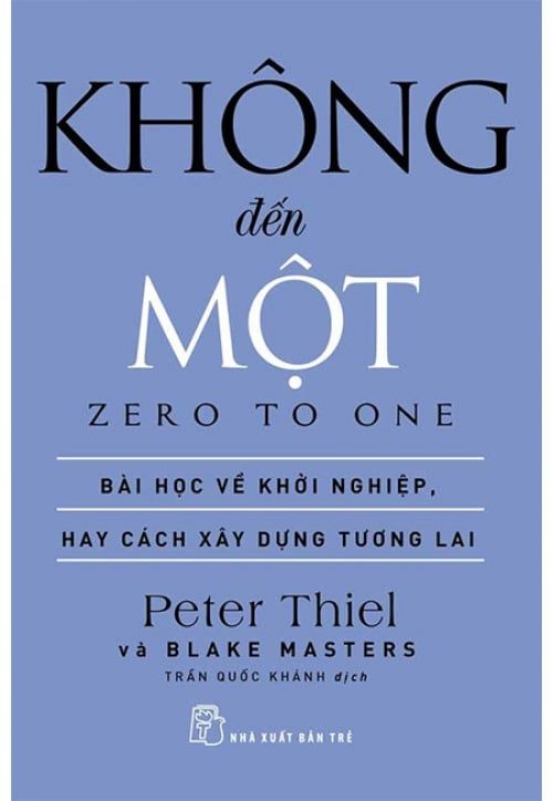 Không Đến Một - Bài Học Về Khởi Nghiệp, Hay Cách Xây Dựng Tương Lai