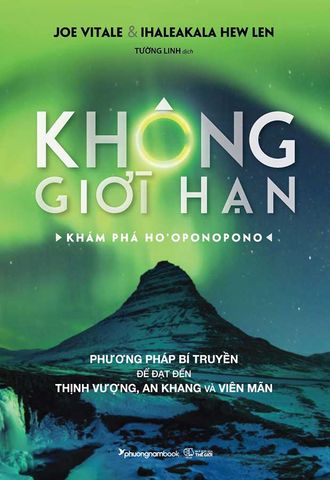 Không Giới Hạn - Khám Phá Ho'oponopono (Tái bản năm 2023)