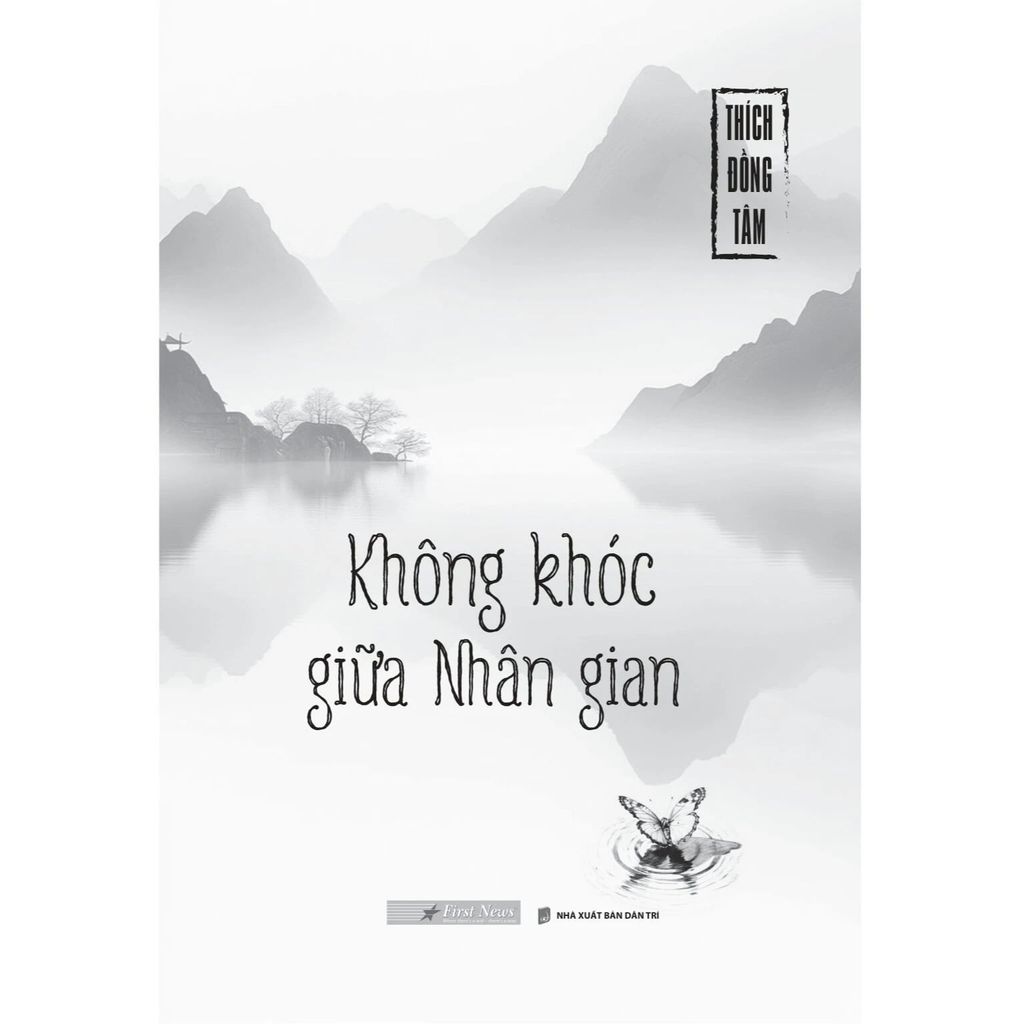 Thích Đồng Tâm - Không Khóc Giữa Nhân Gian