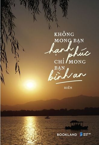 Không Mong Bạn Hạnh Phúc, Chỉ Mong Bạn Bình An