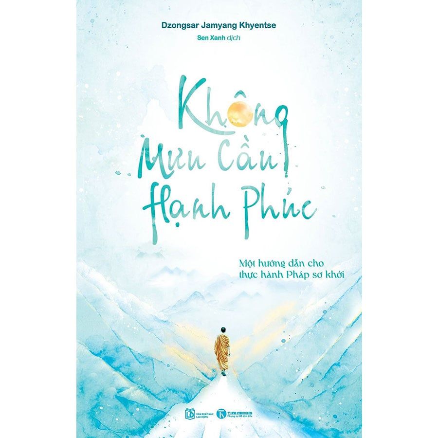 Không Mưu Cầu Hạnh Phúc: Một Hướng Dẫn Cho Thực Hành Pháp Sơ Khởi