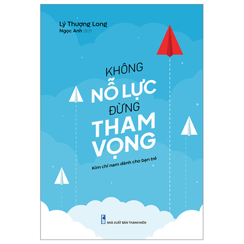 Không Nỗ Lực Đừng Tham Vọng