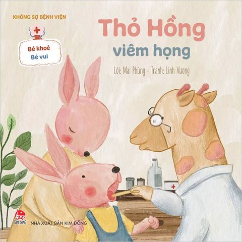 Bé Khỏe Bé Vui - Không Sợ Bệnh Viện - Thỏ Hồng Viêm Họng