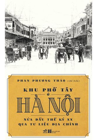 Khu Phố Tây Ở Hà Nội Nửa Đầu Thế Kỷ XX Qua Tư Liệu Địa Chính