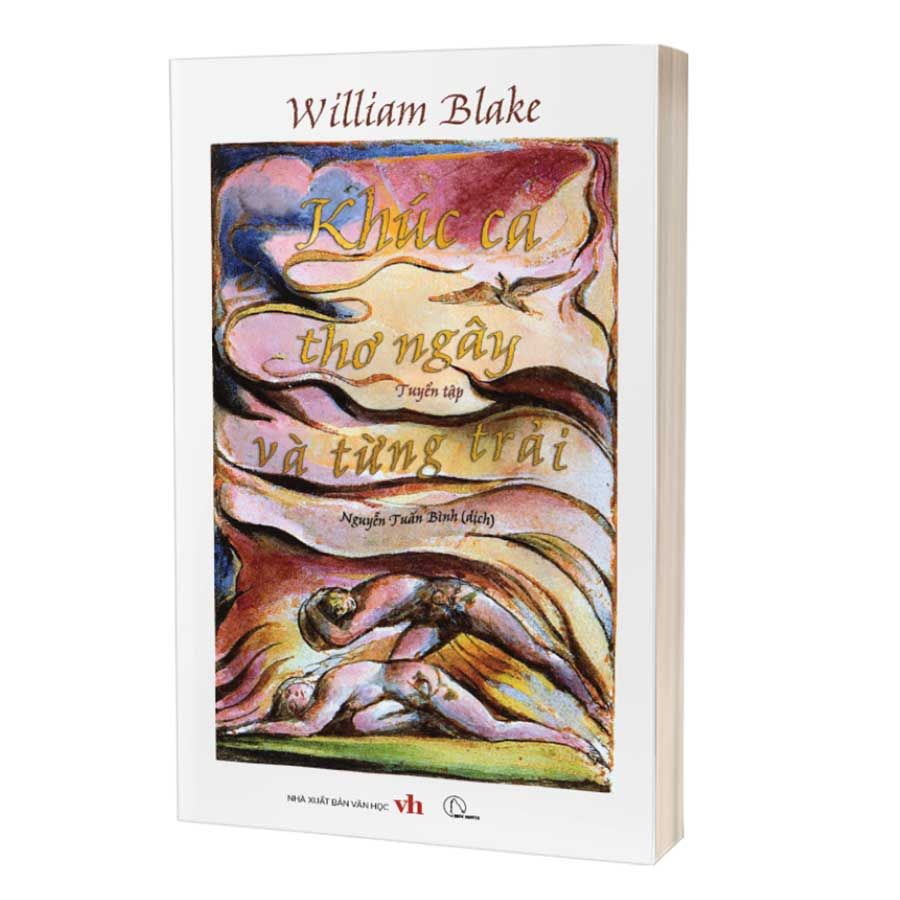 Tuyển Tập William Blake: Khúc Ca Thơ Ngây Và Từng Trải