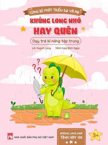 Cùng Bé Phát Triển EQ Và PQ - Khủng Long Nhỏ Hay Quên - Dạy Trẻ Kĩ Năng Tập Trung