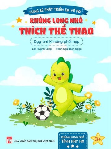 Cùng Bé Phát Triển EQ Và PQ - Khủng Long Nhỏ Thích Thể Thao - Dạy Trẻ Kĩ Năng Phối Hợp