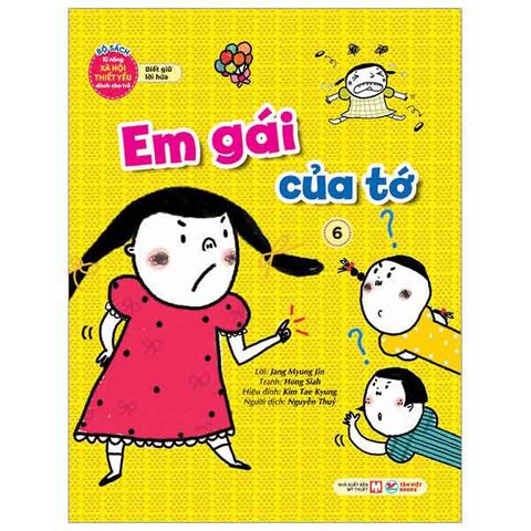 Kĩ Năng Xã Hội Thiết Yếu Dành Cho Trẻ - Tập 6: Em Gái Của Tớ