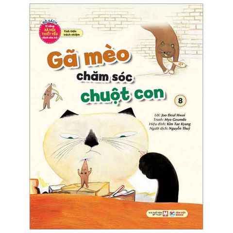 Kĩ Năng Xã Hội Thiết Yếu Dành Cho Trẻ - Tập 8: Gã Mèo Chăm Sóc Chuột Con