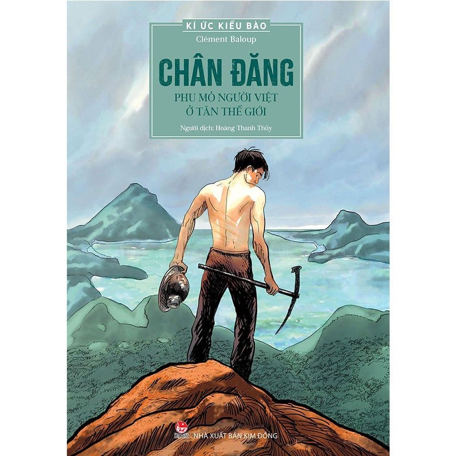 Kí Ức Kiều Bào - Chân Đăng - Phu Mỏ Người Việt Ở Tân Thế Giới