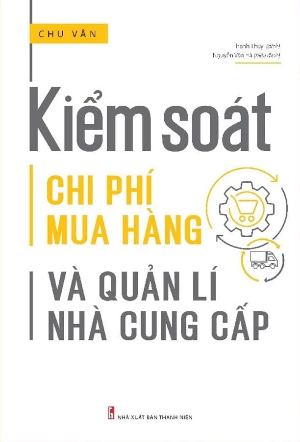 Kiểm Soát Chi Phí Mua Hàng Và Quản Lí Nhà Cung Cấp (Tái bản năm 2022)