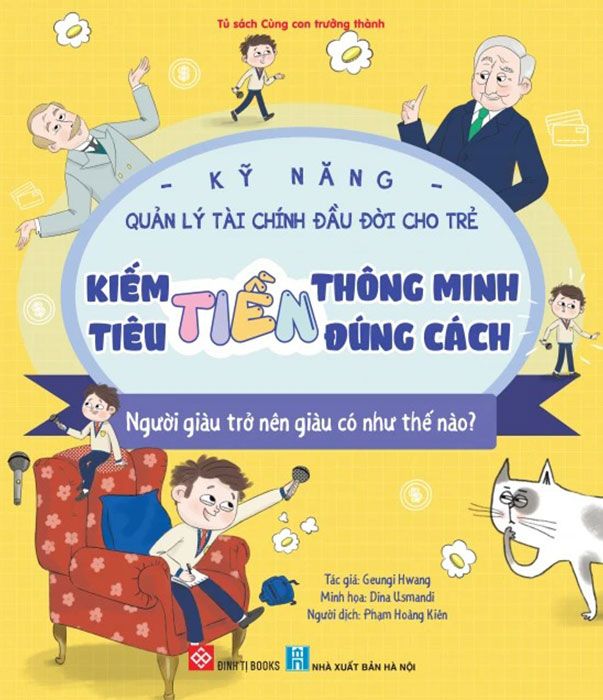 Kiếm Tiền Thông Minh, Tiêu Tiền Đúng Cách - Người Giàu Trở Nên Giàu Có Như Thế Nào?