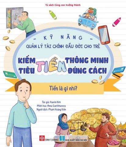 Kiếm Tiền Thông Minh, Tiêu Tiền Đúng Cách - Tiền Là Gì Nhỉ?