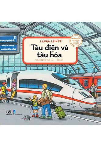 Kiến Thức Tự Nhiên Xã Hội Căn Bản - Tàu Điện Và Tàu Hỏa