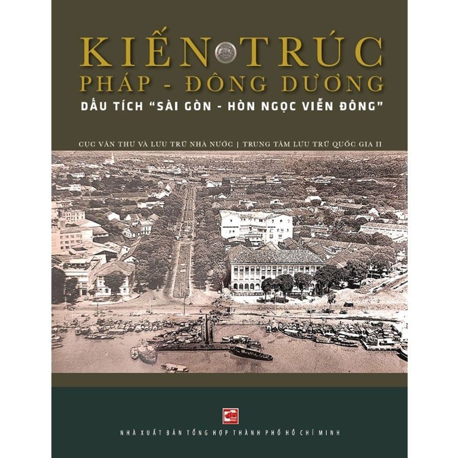 Kiến Trúc Pháp - Đông Dương: Dấu Tích 