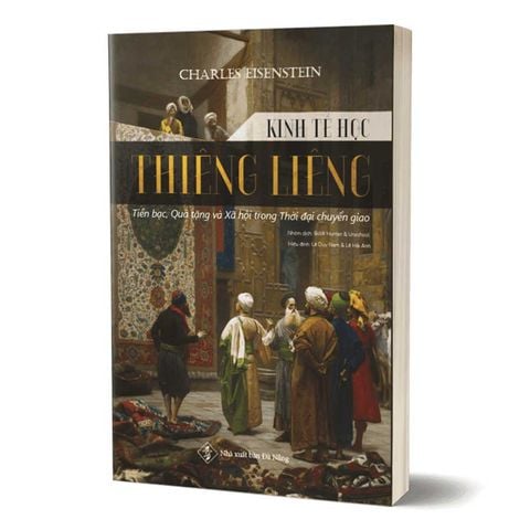 Kinh Tế Học Thiêng Liêng: Tiền Bac, Quà Tặng Và Xã Hội Trong Thời Đại Chuyển Giao