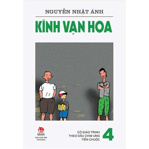 Kính Vạn Hoa - Tập 4: Cô Giáo Trinh - Theo Dấu Chim Ưng - Tiền Chuộc (Tái bản năm 2023)