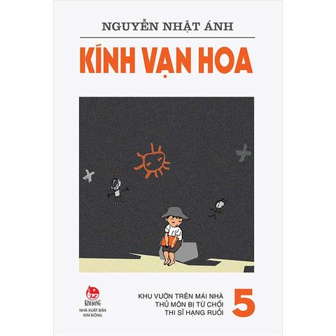 Kính Vạn Hoa - Tập 5: Khu Vườn Trên Mái Nhà - Thủ Môn Bị Từ Chối - Thi Sĩ Hạng Ruồi (Tái bản năm 2023)