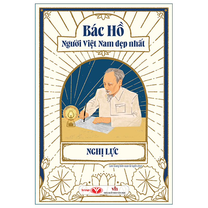 Bác Hồ Người Việt Nam Đẹp Nhất - Nghị Lực