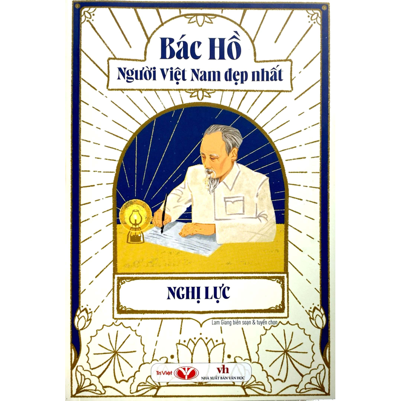 Bác Hồ Người Việt Nam Đẹp Nhất - Nghị Lực