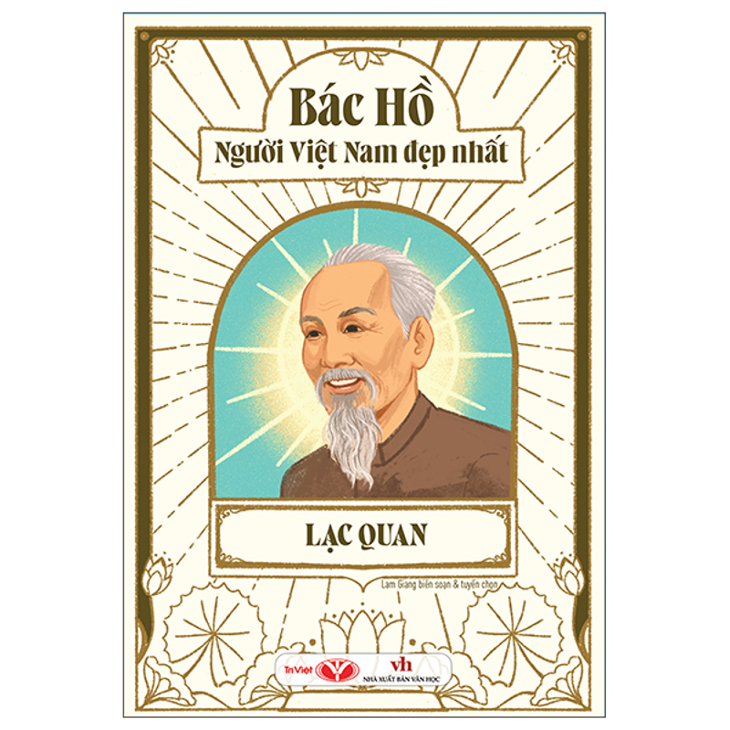 Bác Hồ Người Việt Nam Đẹp Nhất - Lạc Quan
