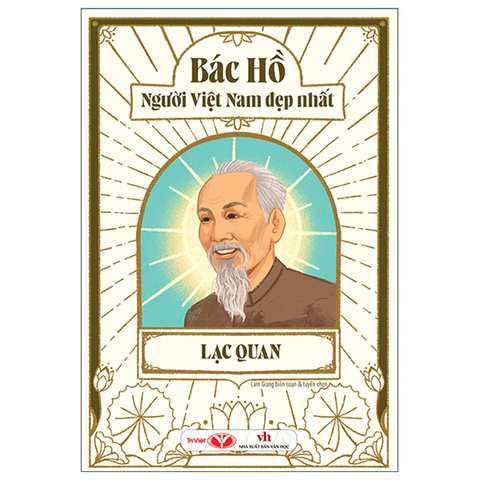 Bác Hồ Người Việt Nam Đẹp Nhất - Lạc Quan