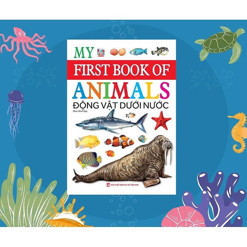My First Book Of Animals - Động Vật Dưới Nước