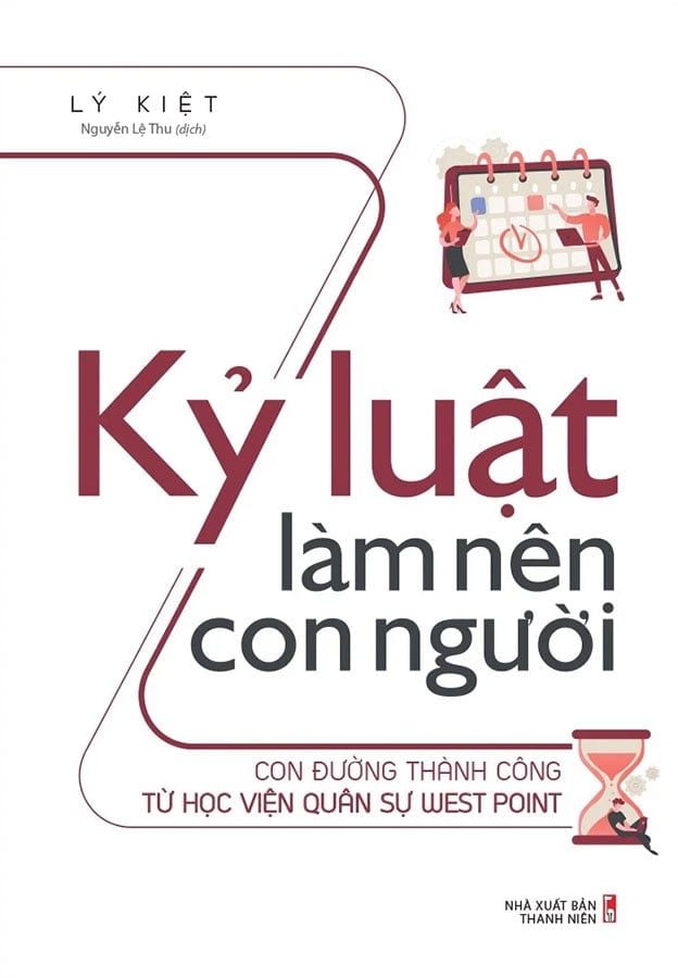 Kỷ Luật Làm Nên Con Người – Con Đường Thành Công Từ Học Viện Quân Sự West Point (Tái bản năm 2022)