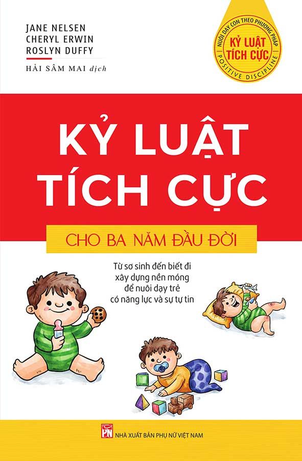 Kỷ Luật Tích Cực - Kỷ Luật Tích Cực Cho Ba Năm Đầu Đời