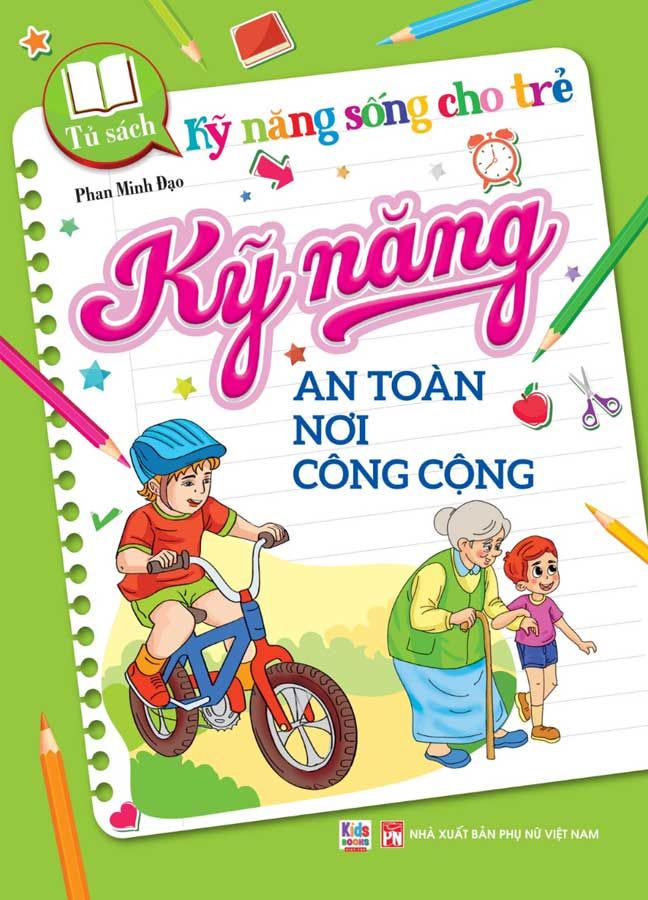 Kỹ Năng Sống Cho Trẻ - Kỹ Năng An Toàn Nơi Công Cộng