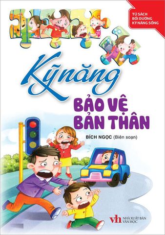 Tủ Sách Bồi Dưỡng Kỹ Năng Sống - Kỹ Năng Bảo Vệ Bản Thân