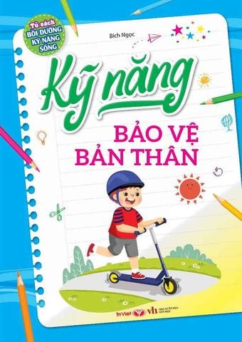 Tủ Sách Bồi Dưỡng Kỹ Năng Sống - Kỹ Năng Bảo Vệ Bản Thân